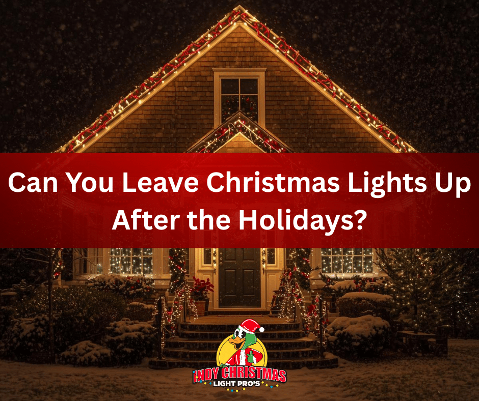 Can You Leave Christmas Lights Up After the Holidays?