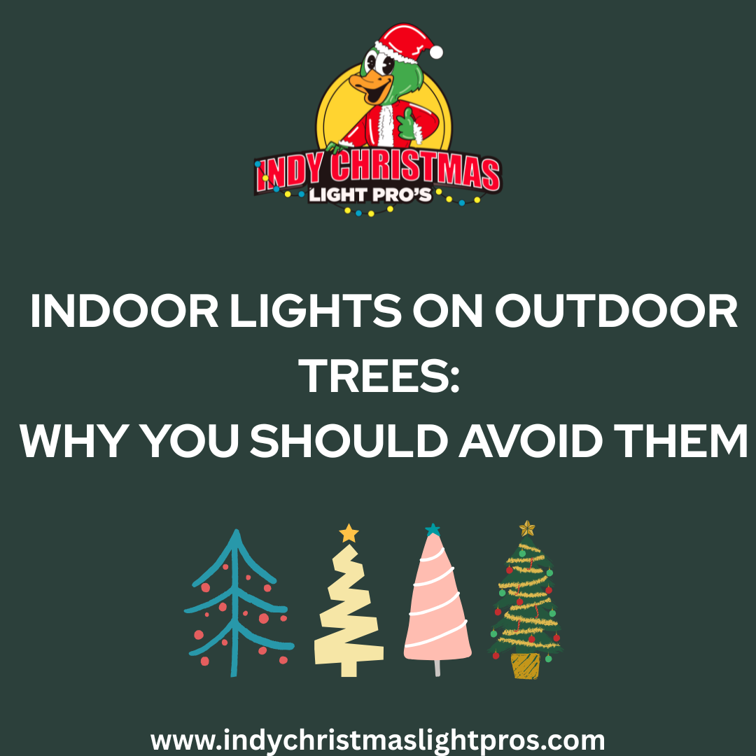 Indoor Lights on Outdoor Trees: Why You Should Avoid Them
